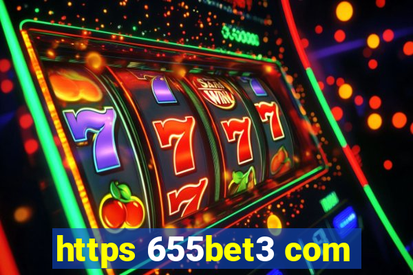 https 655bet3 com